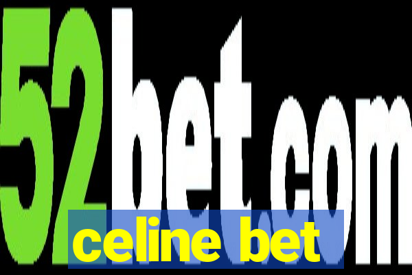 celine bet